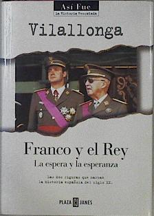 Franco Y El Rey La Espera Y La Esperanza | 1805 | Vilallonga José Luis