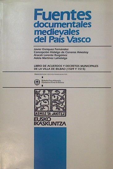 Libro de acuerdos y decretos municipales de la Villa de Bilbao (1509-1515) | 144946 | Javier Enríquez Fernández