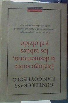 Diálogo sobre la desmemoria, los tabúes y el olvido | 156859 | Grass, Günter/Goytisolo, Juan