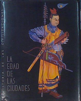 Historia de las civilizaciones. La Edad De Las Ciudades | 47915 | Jacques de Kerorguen/Traducción de Emilio Sempere Colomina