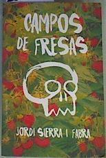 Campos de fresas | 163271 | Sierra i Fabra, Jordi (1947-)