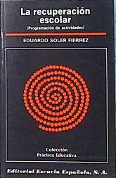 La recuperación escolar: (programación de actividades) | 139681 | Soler Fiérrez, Eduardo