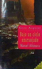 Bajo un cielo anaranjado | 142265 | Alfonseca, Manuel