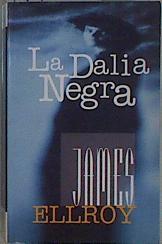 La dalia negra | 149848 | Ellroy, James