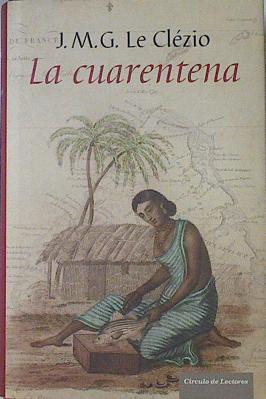 La cuarentena | 121793 | Le Clézio, Jean-Marie Gustave (1940- )