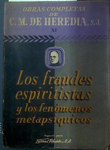 Los fraudes espiritistas y los fenómenos metapsíquicos  Segunda Parte | 117830 | Carlos María de Heredia