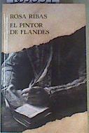 El pintor de Flandes | 163331 | Rosa Ribas