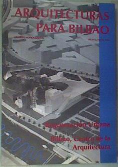 Arquitecturas para Bilbao Numero monográfico Regeneración Urbana Bilbao Centro de arquitectura | 158929 | VVAA