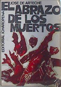 El Abrazo De Los Muertos Diario De La Guerra CIVIL 1936 -1939 | 55513 | Arteche Jose De