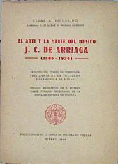 El arte y la mente del músico Juan Crisostomo de Arriaga ( 1806 - 1926 ) | 141404 | Figuerido, Cesar A