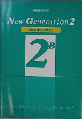 New Generation 2 Workbook 2B Lessons 21-50 | 148723 | Colin Granger/Digby Beaumont