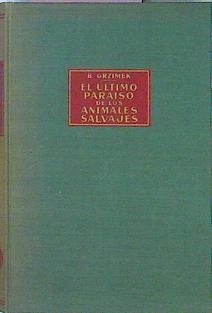 El Último Paraíso De Los Animales Salvajes | 40531 | Grzimek, Bernhard Dr.