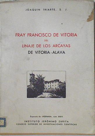 Fray Francisco de Vitoria del Linaje de los Arcayas de Vitoria Alava | 126088 | Iriarte, Joaquín