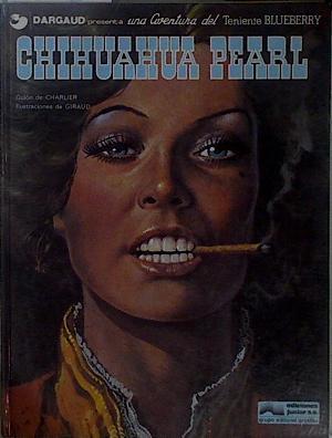 Chihuahua Pearl Una aventura del Teniente Blueberry | 148352 | Charlier, Jean-Michel/Ilustraciones, Giraud Moebius