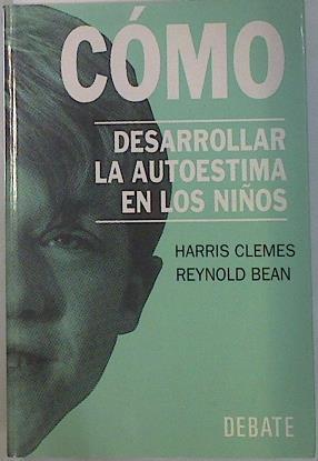 Cómo desarrollar la autoestima en los niños | 134256 | Bean, Reynold/Clemes, Harry