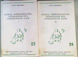 Euskal antropologoak, etnologoak eta etnografoak gaur I eta II ( Osoa Completa ) | 162182 | Erkoreka Barrena, Anton