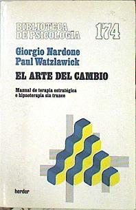 El arte del cambio: trastornos fóbicos y obsesivos Manual de terapia estratégica e hipnoterapia sin | 141115 | Watzlawick, Paul/Nardone, Giorgio