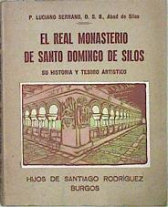 El Real Monasterio de Santo Domingo de Silos Su historia y tesoro artístico | 146031 | (O. S. B. Abad de Silos), P. Luciano Serrano