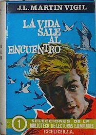 La Vida Sale Al Encuentro | 28324 | Martin Vigil Jose Luis