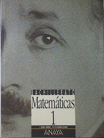 Matemáticas 1 Bachillerato | 90683 | Colera Jiménez, José/Miguel de Guzmán/Mª del Carmen Bas/Ignacio Gaztelu/María José Oliveira