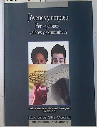 Jóvenes y empleo. Percepciones, valores y expectativas | 132034 | Comisiones Obreras