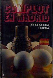 Complot en Madrid | 148208 | Sierra i Fabra, Jordi