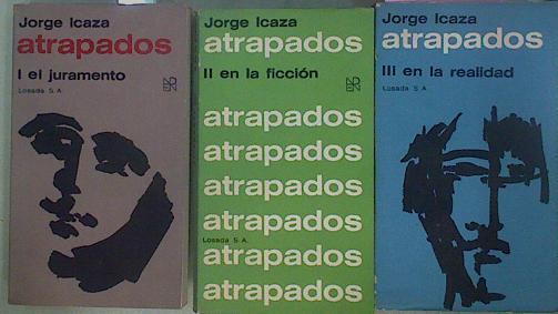 Atrapados. 3 Tomos. Tomo I: El Juramento. Tomo Ii: En La Ficción. Tomo Iii: En La Rea | 61853 | Icaza Jorge