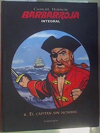 Barbarroja Integral, 2 Capitan Sin Nombre | 158105 | Victor Hubinon, Jean-Michel Charlier