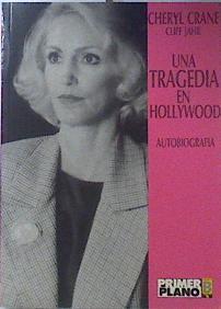 UNa Tragedia en Hollywood . Autobiografia | 120010 | Crane, Cheiyl/Pons, Gurgui