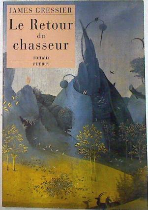 Le retour du chasseur | 74278 | Gressier, James