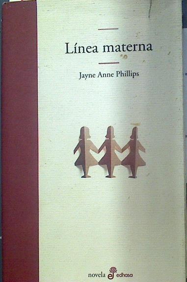 Linea materna | 118374 | Phillips, Jayne Anne