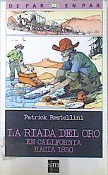 La Riada del oro en California hacia 1850 | 136790 | Restellini, Patrick