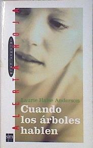 Cuando los árboles hablen | 136172 | Anderson, Laurie Halse