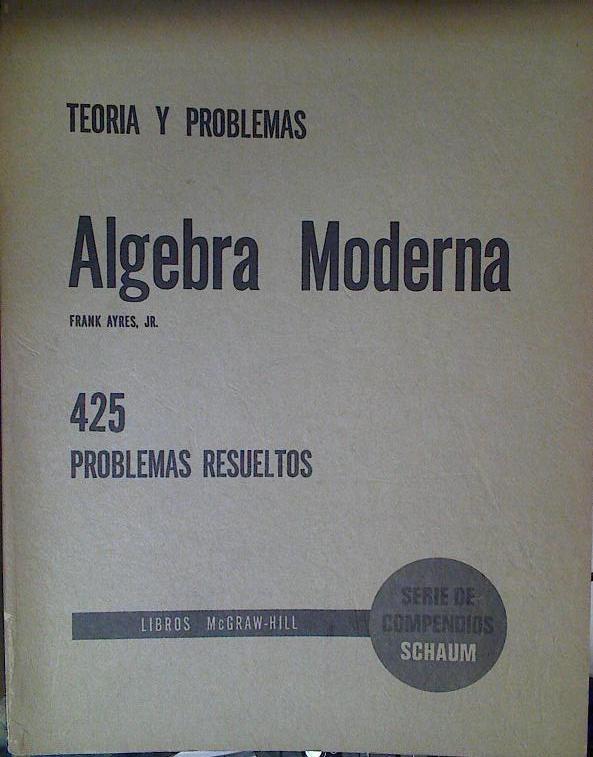 Teoría y porblemas de álgebra moderna | 127613 | Ayres, Frank