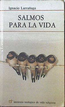 Salmos para la vida | 121508 | Larrañaga Orbegozo, Ignacio