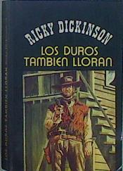 los Duros tambien lloran | 150520 | Viader Vives, Antonio (Ricky Dickinson)