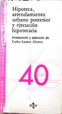 Hipoteca, arrendamiento urbano posterior y ejecución hipotecaria | 143333 | Lasarte Álvarez, Carlos