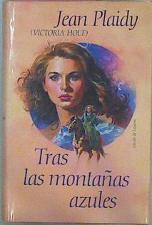 Tras Las Montañas Azules | 34981 | Plaidy Jean ( Victoria Holt)