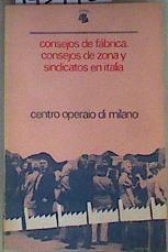 Consejos de Fábrica, Consejos de Zona y Sindicatos en Italia Centro Operario di milano | 143993 | Giuliani, Bruno