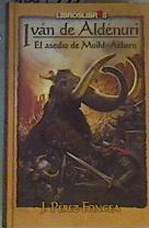 Iván de Aldénuri : el asedio de Muhil-Athern | 166335 | Pérez Foncea, Juan Antonio