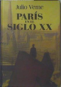 París en el siglo XX | 99789 | Julio Verne