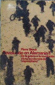 Revolución en Alemania Tomo 1 De la guerra a la Revolución Victoria y derrota del Izquierdismo | 103119 | Broué, Pierre