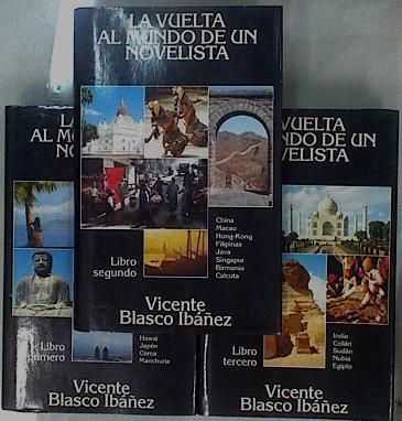 La Vuelta al mundo de un novelista 3 tomos (Obra Completa) | 114522 | Blasco Ibáñez, Vicente