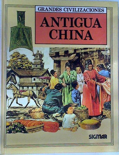 Antigua China | 130252 | Robert Knox M. A/Brian y Constance Dear ( Ilustraciones)/Richard Hook ( Ilustraciones)/Sigfrido Klein ( traductor)