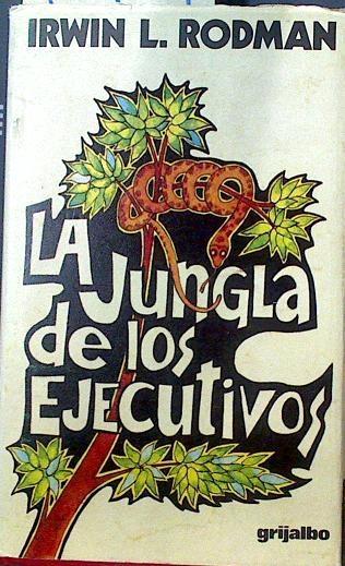 La jungla de los ejecutivos | 118989 | Irwin L. Rodman