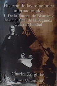 De la Europa de Bismarck hasta el final de la Segunda Guerra Mundial 1 Historia relaciones internaci | 148362 | Zorgbide, Charles