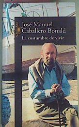 La Costumbre De Vivir. 'La novela de la memoria' II | 12968 | Caballero Bonald Jose Manuel