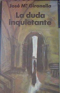 La Duda Inquietante | 52785 | Gironella, Jose María