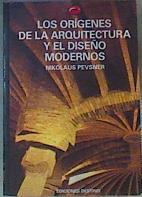 Los orígenes de la arquitectura y el diseño moderno | 165441 | Pevsner, Nikolaus