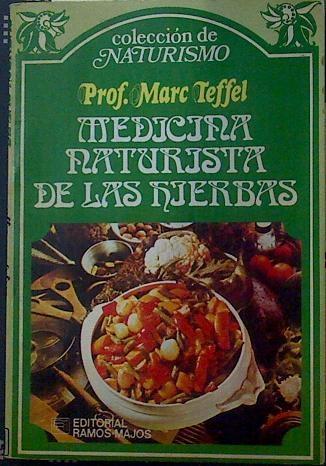 Medicina naturista de las hierbas | 118628 | Miguel (Teffel, Marc), Giménez Saurina